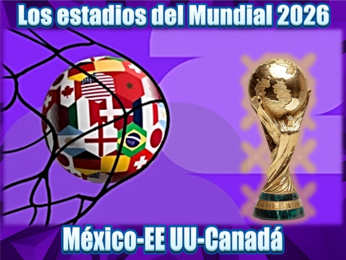 Estadios del Mundial 2026